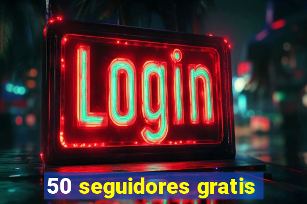 50 seguidores gratis